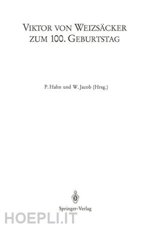 hahn p. (curatore); jacob w. (curatore) - viktor von weizsäcker zum 100. geburtstag