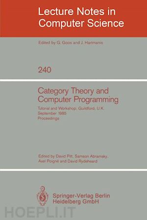 pitt david (curatore); abramsky samson (curatore); poigne axel (curatore); rydeheard david (curatore) - category theory and computer programming