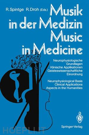 spintge ralph (curatore); droh roland (curatore) - musik in der medizin / music in medicine