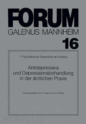 hippius hanns (curatore); rüther e. (curatore) - antidepressiva und depressionsbehandlung in der ärztlichen praxis