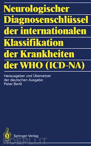 berlit peter (curatore) - neurologischer diagnosenschlüssel der internationalen klassifikation der krankheiten der who (icd-na)