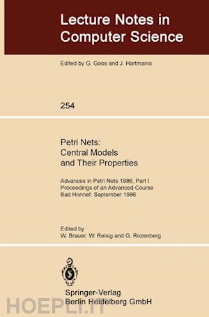 brauer wilfried (curatore); reisig wolfgang (curatore); rozenberg grzegorz (curatore) - petri nets: central models and their properties