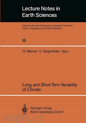 wanner heinz (curatore); siegenthaler ulrich (curatore) - long and short term variability of climate