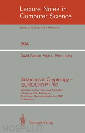 chaum david (curatore); price wyn l. (curatore) - advances in cryptology – eurocrypt '87