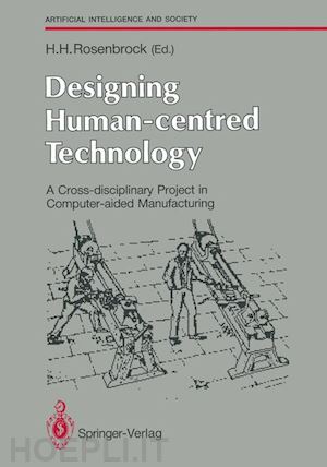 rosenbrock howard h. (curatore) - designing human-centred technology