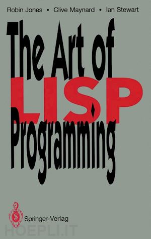 jones robin; maynard clive; stewart ian - the art of lisp programming