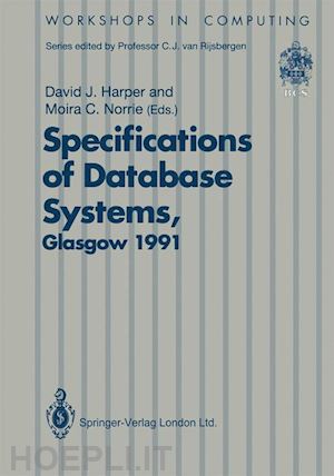 harper david j. (curatore); norrie moira c. (curatore) - specifications of database systems