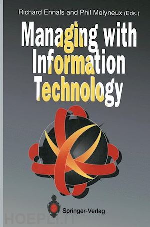ennals richard (curatore); molyneux philip (curatore) - managing with information technology