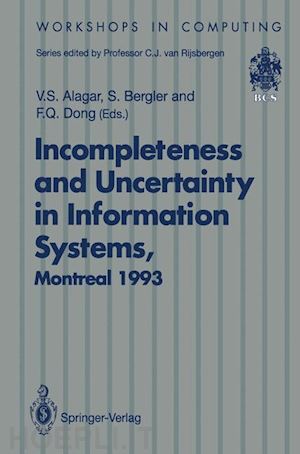 alagar v.s. (curatore); bergler s. (curatore); dong f.q. (curatore) - incompleteness and uncertainty in information systems