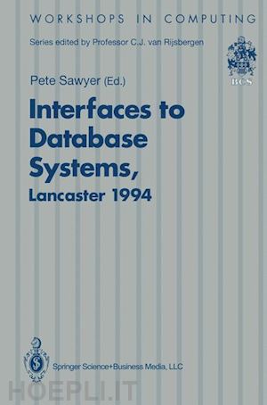 sawyer peter h. (curatore) - interfaces to database systems (ids94)
