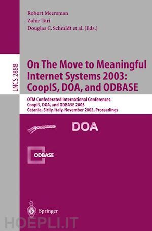 tari zahir (curatore); schmidt douglas c. (curatore) - on the move to meaningful internet systems 2003: coopis, doa, and odbase