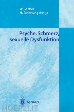 gaebel wolfgang (curatore); hartung hans-peter (curatore) - psyche, schmerz, sexuelle dysfunktion