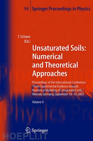 schanz tom (curatore) - unsaturated soils: numerical and theoretical approaches