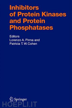 pinna lorenzo a. (curatore); cohen patricia t.w. (curatore) - inhibitors of protein kinases and protein phosphates