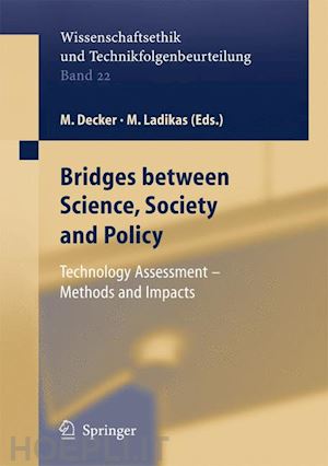 decker michael (curatore); ladikas miltos (curatore) - bridges between science, society and policy