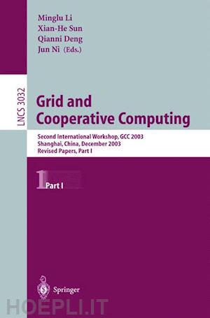 li minglu (curatore); sun xian-he (curatore); deng qianni (curatore); ni jun (curatore) - grid and cooperative computing