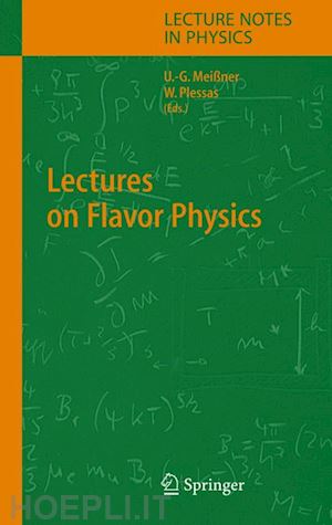 meißner u.-g. (curatore); plessas willibald (curatore) - lectures on flavor physics