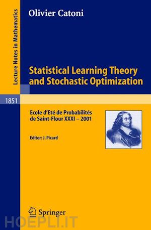 catoni olivier; picard jean (curatore) - statistical learning theory and stochastic optimization