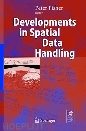 fisher peter f. (curatore) - developments in spatial data handling
