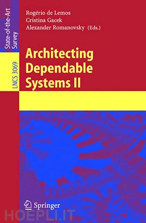 lemos rogério de (curatore); gacek cristina (curatore); romanovsky alexander (curatore) - architecting dependable systems ii