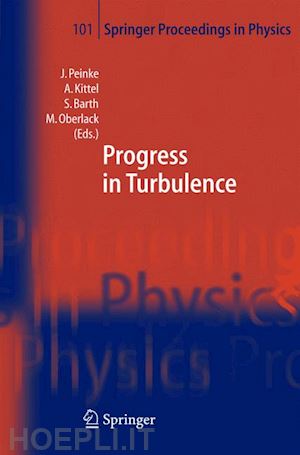 peinke joachim (curatore); kittel achim (curatore); barth stephan (curatore); oberlack martin (curatore) - progress in turbulence