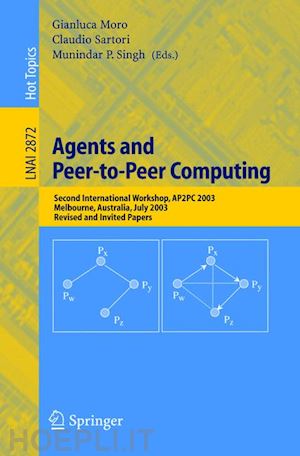 moro gianluca (curatore); sartori claudio (curatore); singh munindar p. (curatore) - agents and peer-to-peer computing