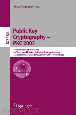 vaudenay serge (curatore) - public key cryptography - pkc 2005