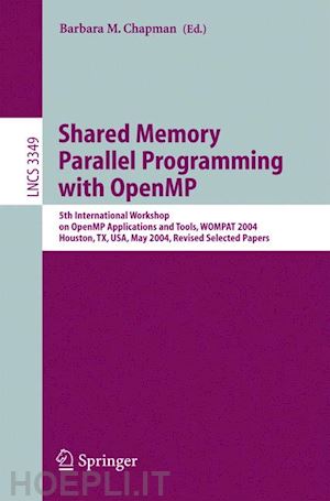 chapman barbara m. (curatore) - shared memory parallel programming with open mp