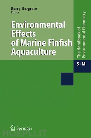 hargrave barry (curatore) - environmental effects of marine finfish aquaculture