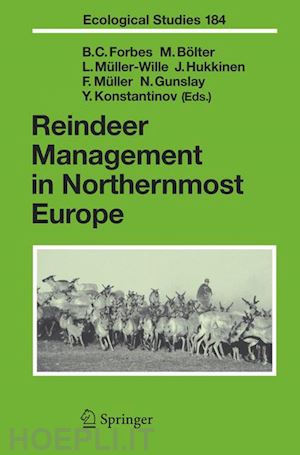 forbes bruce c. (curatore); bölter manfred (curatore); müller-wille ludger (curatore); hukkinen janne (curatore); müller felix (curatore); gunslay nicolas (curatore); konstantinov yulian (curatore) - reindeer management in northernmost europe