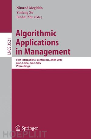 megiddo nimrod (curatore); xu yinfeng (curatore); alonstioti nancy (curatore); zhu binhai (curatore) - algorithmic applications in management