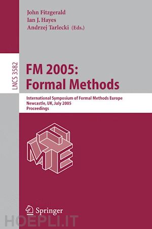 fitzgerald john (curatore); hayes ian j. (curatore) - fm 2005: formal methods