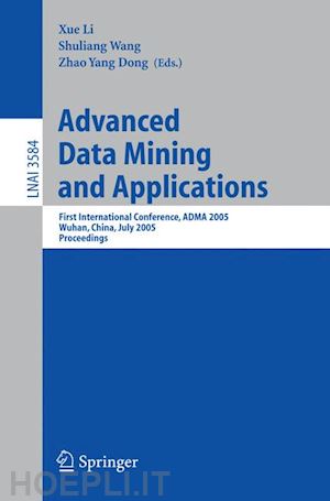 li xue (curatore); wang shuliang (curatore); dong zhao yang (curatore) - advanced data mining and applications