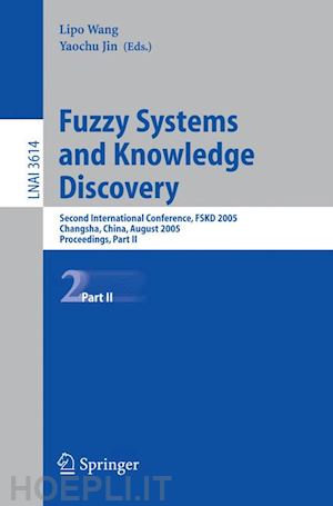 wang lipo (curatore); jin yaochu (curatore) - fuzzy systems and knowledge discovery