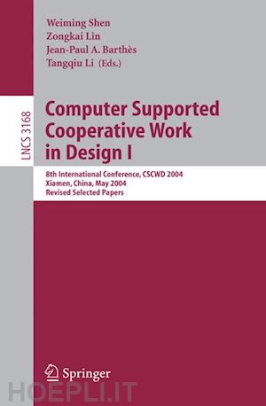 shen weiming (curatore); lin zongkai (curatore); barthès jean-paul a. (curatore); li tangqiu (curatore) - computer supported cooperative work in design i