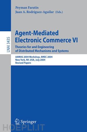 faratin peyman (curatore); rodríguez-aguilar juan a. (curatore) - agent-mediated electronic commerce vi