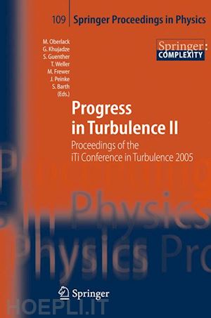 oberlack martin (curatore); khujadze george (curatore); guenther silke (curatore); weller tanja (curatore); frewer michael (curatore); peinke joachim (curatore); barth stephan (curatore) - progress in turbulence ii