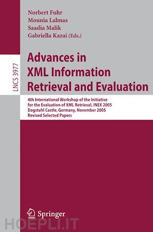 fuhr norbert (curatore); lalmas mounia (curatore); malik saadia (curatore); kazai gabriella (curatore) - advances in xml information retrieval and evaluation