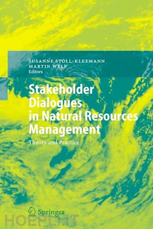 stoll-kleemann susanne (curatore); welp martin (curatore) - stakeholder dialogues in natural resources management