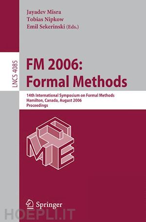 misra jayadev (curatore); nipkow tobias (curatore); sekerinski emil (curatore) - fm 2006: formal methods