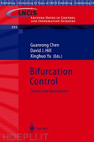 chen guanrong (curatore); hill david john (curatore); yu xinghuo (curatore) - bifurcation control