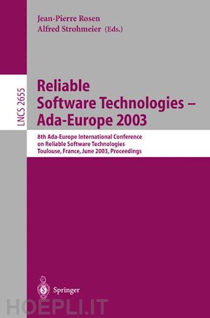 rosen jean-pierre (curatore); strohmeier alfred (curatore) - reliable software technologies -- ada-europe 2003