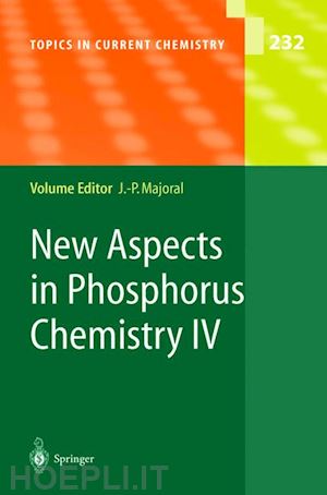 majoral jean-pierre (curatore) - new aspects in phosphorus chemistry iv