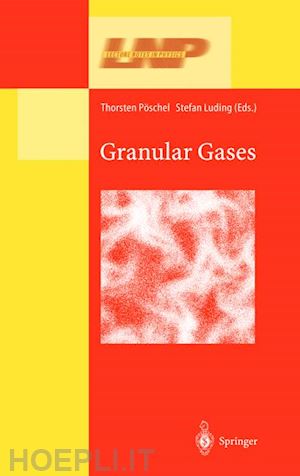 pöschel thorsten (curatore); luding stefan (curatore) - granular gases