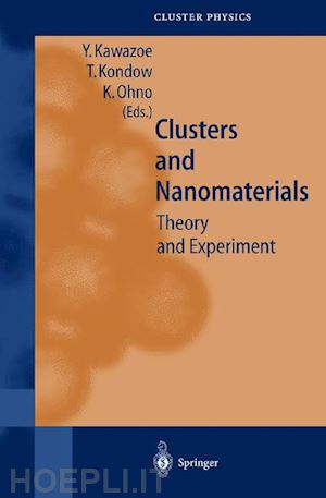 kawazoe y. (curatore); kondow t. (curatore); ohno kaoru (curatore) - clusters and nanomaterials