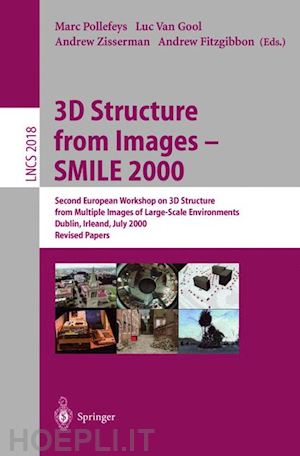 pollefeys marc (curatore); gool luc van (curatore); zisserman andrew (curatore); fitzgibbon andrew (curatore) - 3d structure from images - smile 2000