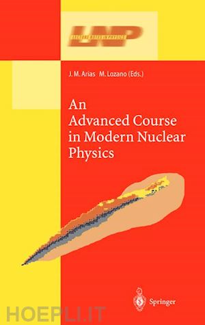 arias j.m. (curatore); lozano m. (curatore) - an advanced course in modern nuclear physics
