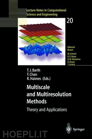 barth timothy j. (curatore); chan tony (curatore); haimes robert (curatore) - multiscale and multiresolution methods