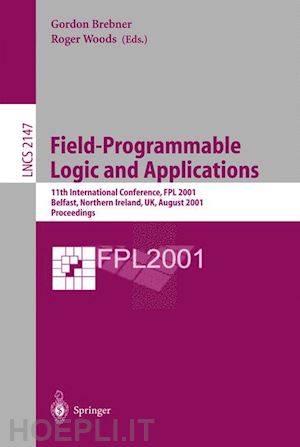 brebner gordon (curatore); woods roger (curatore) - field-programmable logic and applications