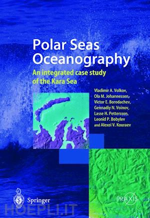 volkov vladimir a.; johannessen ola m.; borodachev victor e.; voinov gennadiy n.; pettersson lasse h.; bobylev leonoid p.; kouraev alexei v. - polar seas oceanography